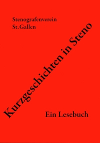 Das vierte Sanggaller Lesebuch - Kurzgeschichten in Steno